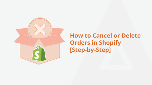 How-to-Cancel-or-Delete-Orders-in-Shopify-[Step-by-Step]-Social-Share.png